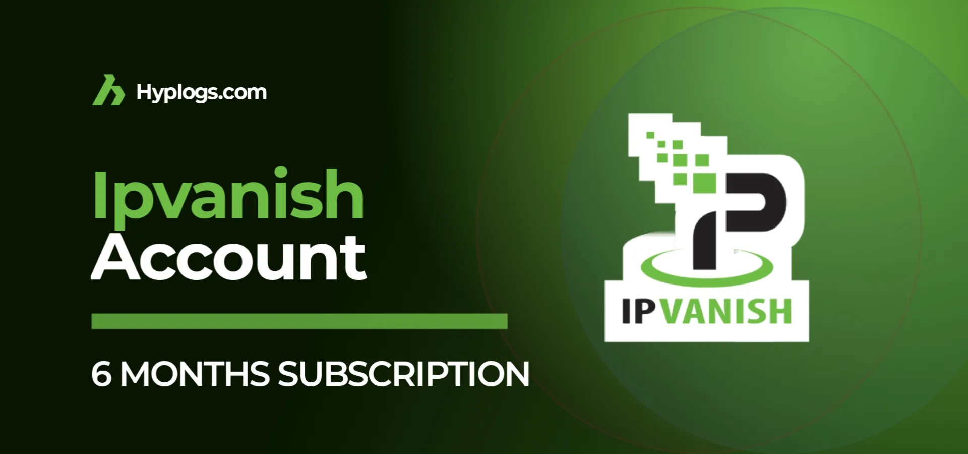 IPVANISH 6 MONTHS